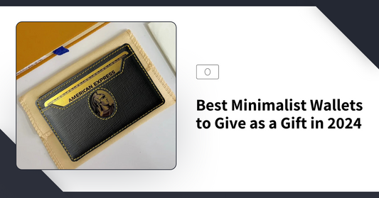 Best Minimalist Wallets to Give as a Gift in 2024 