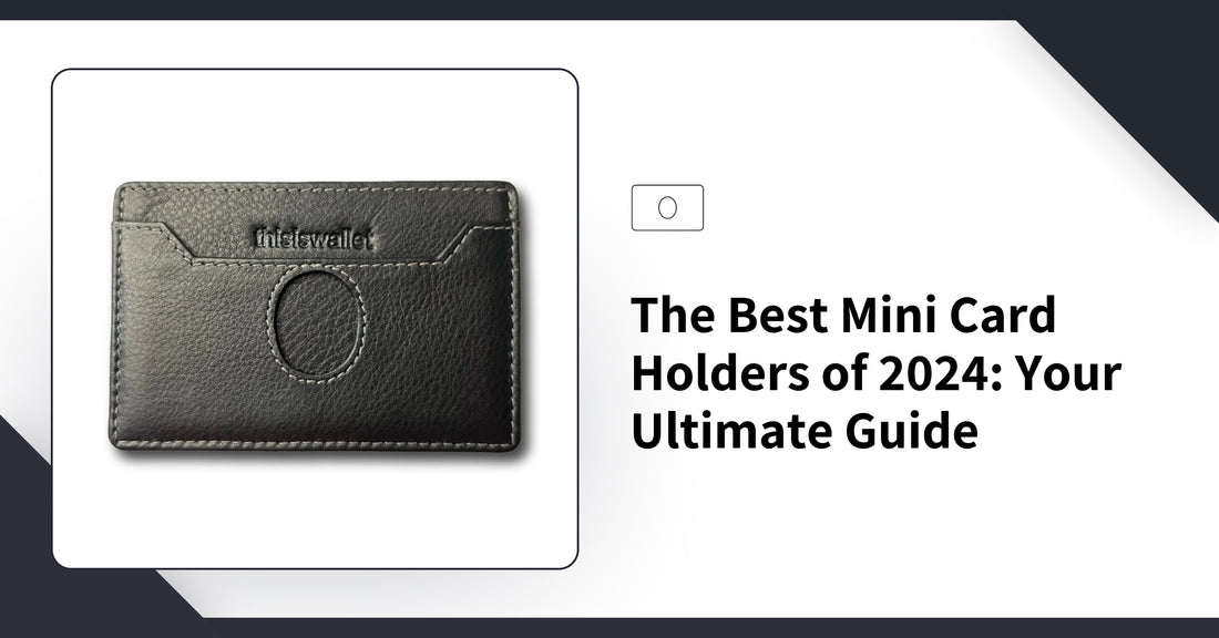 The Best Mini Card Holders of 2024: Your Ultimate Guide