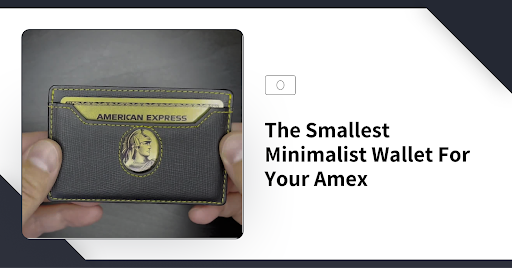 The Smallest Minimalist Wallet For Your Amex